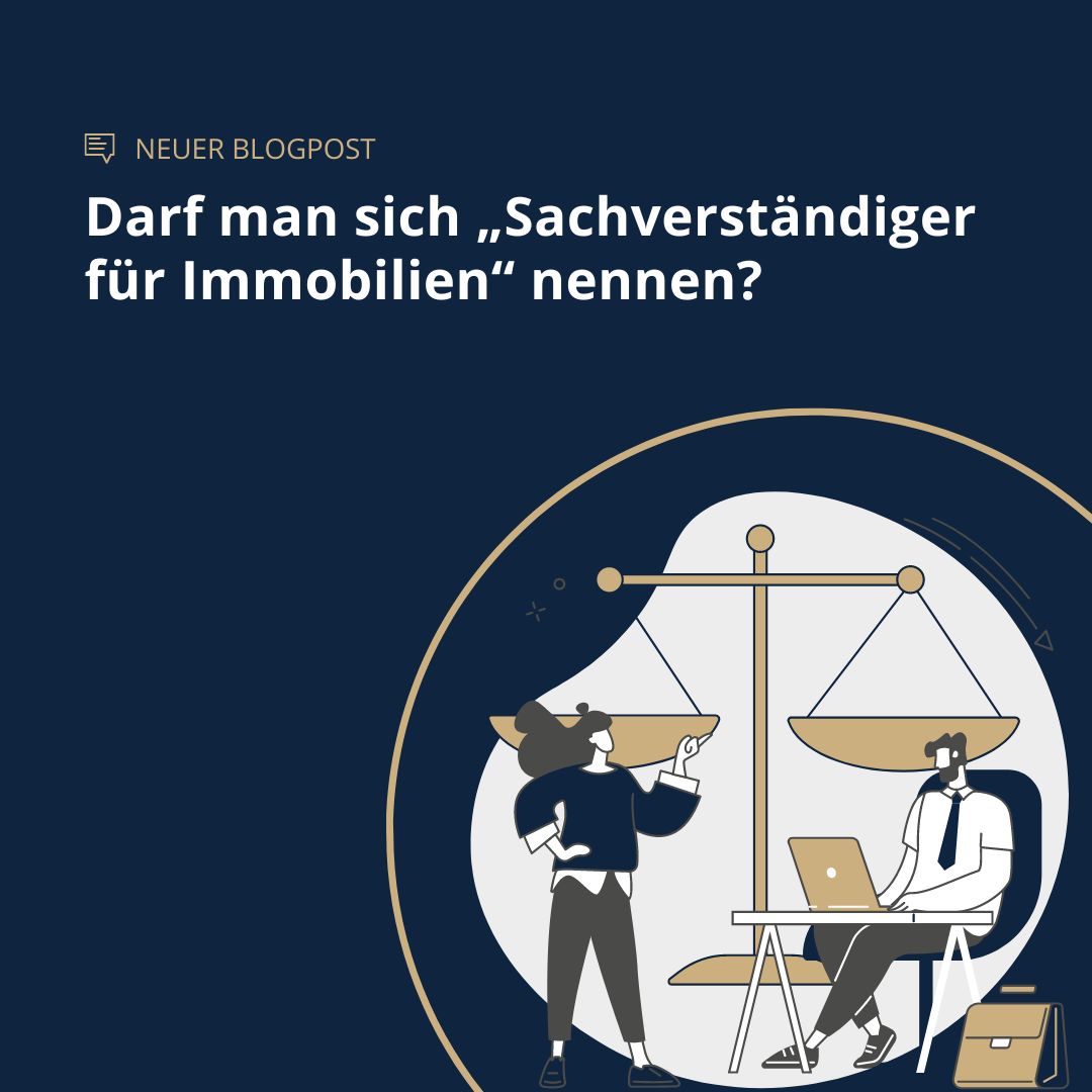 Darf man sich „Sachverständiger für Immobilien“ nennen?