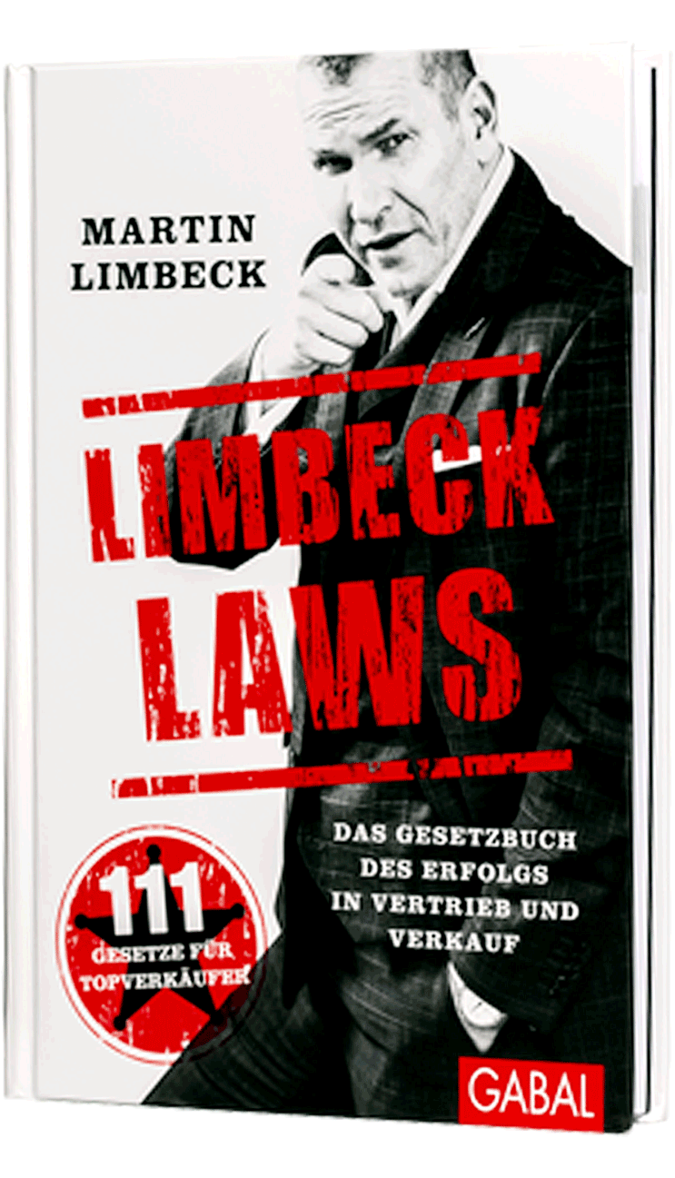 Limbeck Laws: Das Gesetzbuch des Erfolgs in Vertrieb und Verkauf.