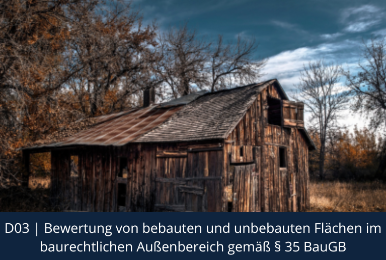 D03 | Bewertung von bebauten und unbebauten Flächen im baurechtlichen Außenbereich gemäß § 35 BauGB