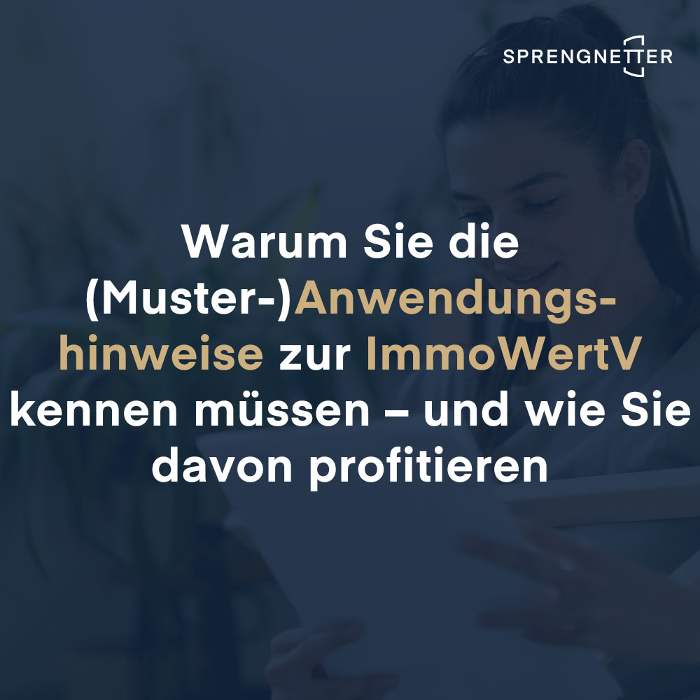 Warum Sie die (Muster-)Anwendungshinweise zur ImmoWertV kennen müssen – und wie Sie davon profitieren