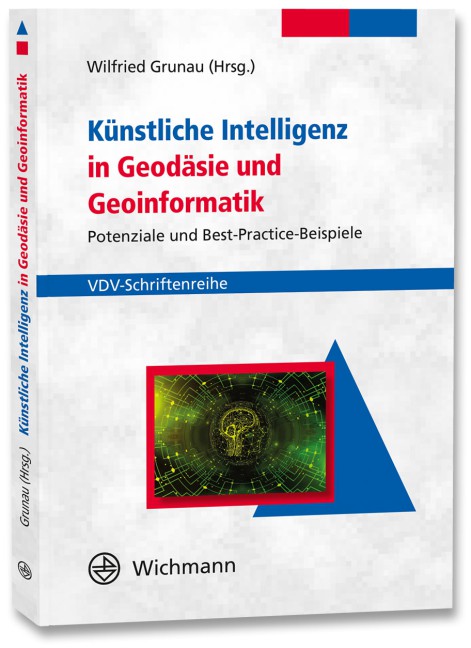 Künstliche Intelligenz in der Geodäsie und Geoinformatik  - Potenziale und Best-Practice-Beispiele