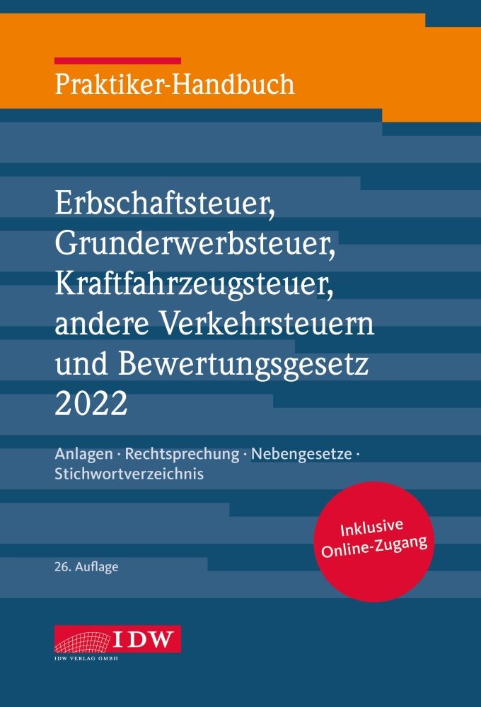 Praktiker-Handbuch Erbschaftsteuer, Grunderwerbsteuer, Kraftfahrzeugsteuer, andere Verkehrsteuern 2022 Bewertungsgesetz