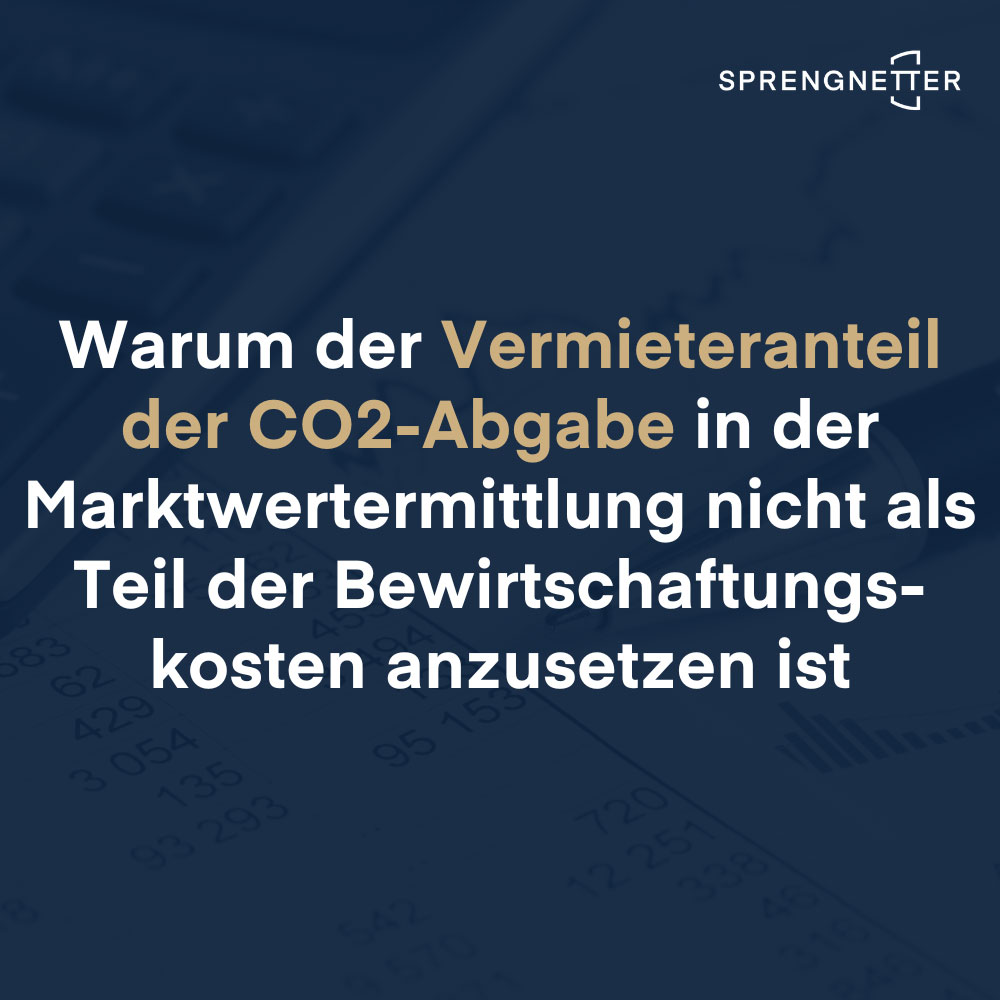 Warum der Vermieteranteil der CO2-Abgabe in der Marktwertermittlung nicht als Teil der Bewirtschaftungskosten anzusetzen ist