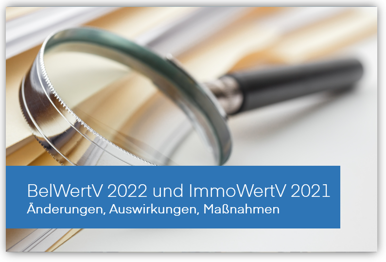 WW63 | BelWertV 2022 und ImmoWertV 2021 – Änderungen, Auswirkungen, Maßnahmen