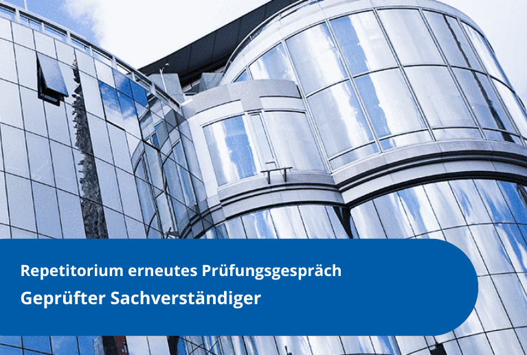 Repetitorium: Erneutes Prüfungsgespräch geprüfter Sachverständiger Repetitorium: Erneutes Prüfungsgespräch geprüfter Sachverständiger