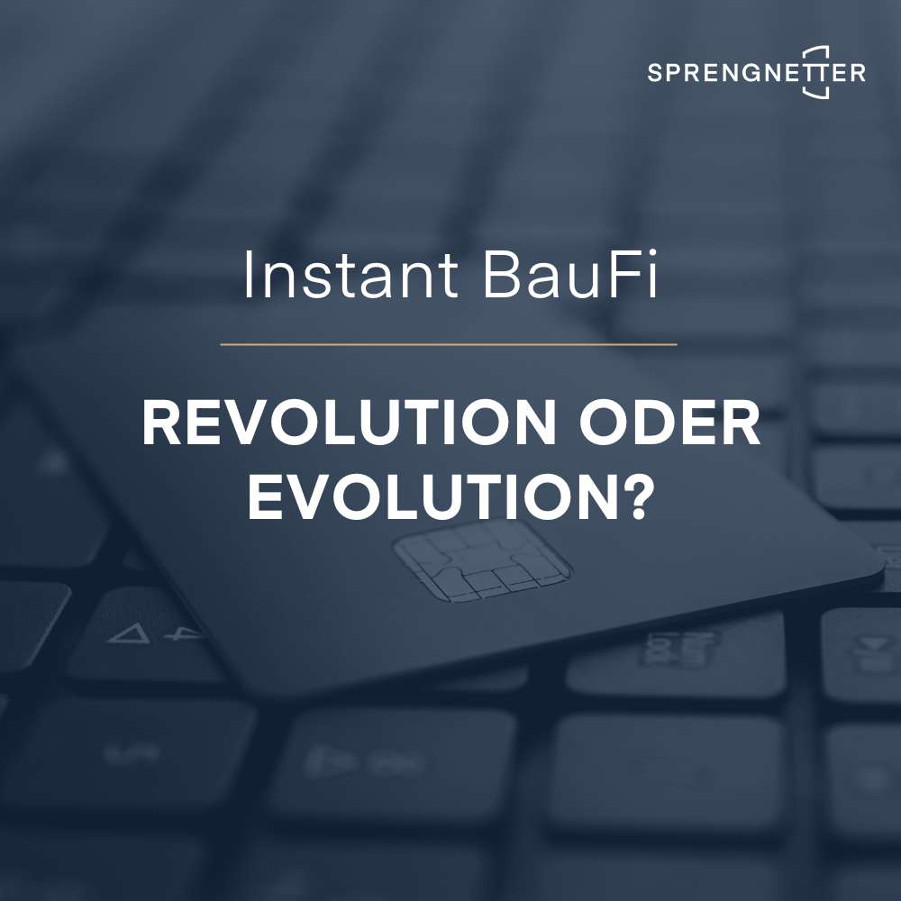 Instant BauFi – Revolution oder Evolution?