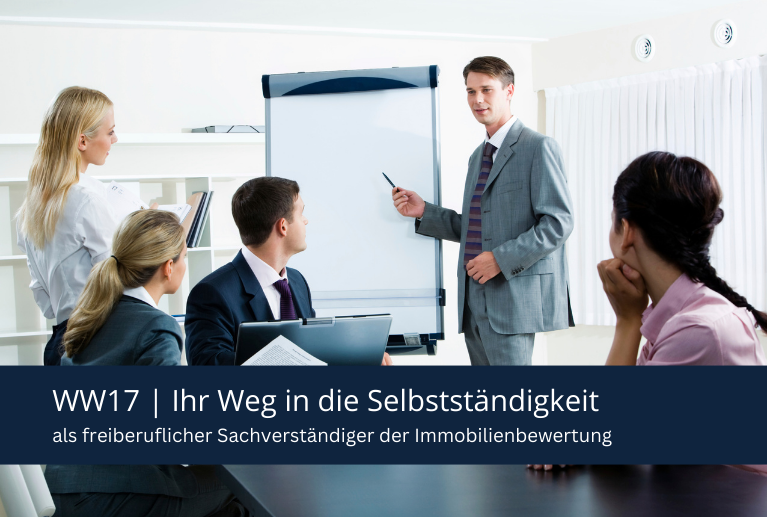 WW17 | Ihr Weg in die Selbstständigkeit – für Sachverständige der Immobilienbewertung WW17 | Ihr Weg in die Selbstständigkeit – für Sachverständige der Immobilienbewertung