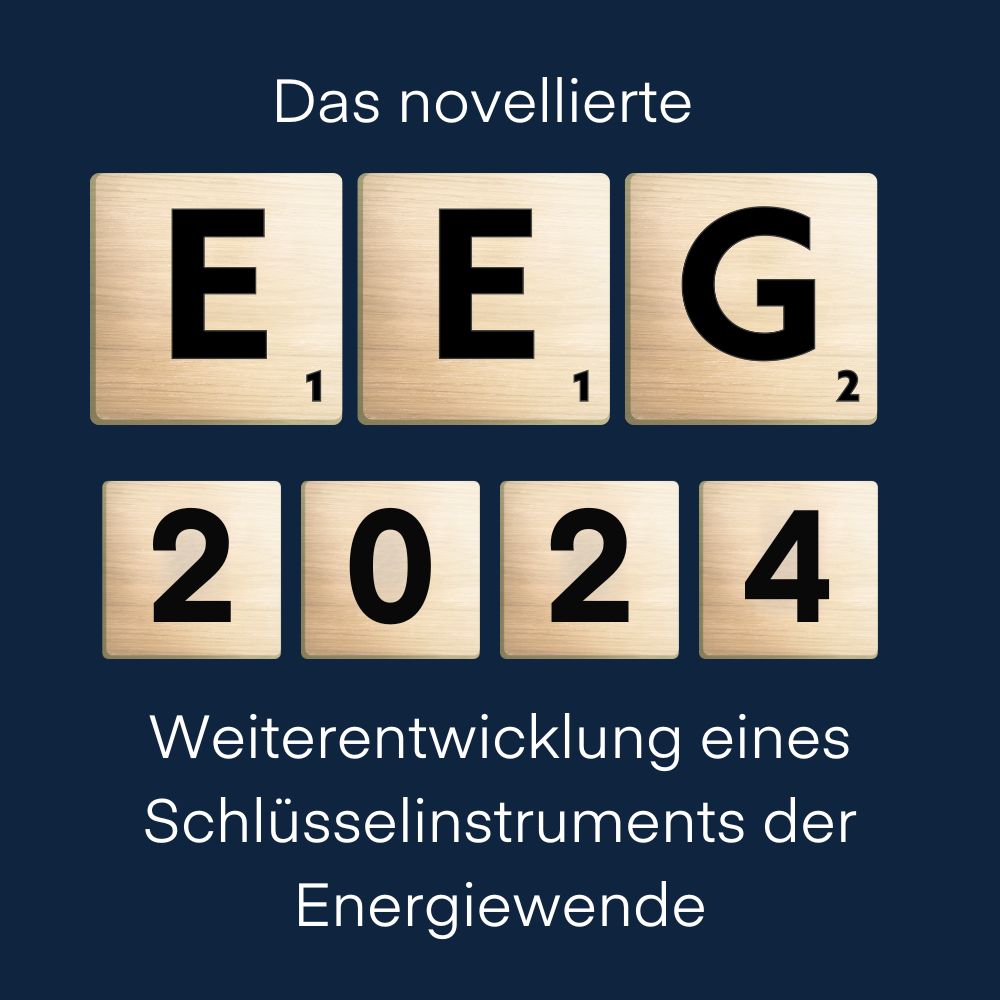 Das novellierte EEG 2024: Weiterentwicklung eines Schlüsselinstruments der Energiewende