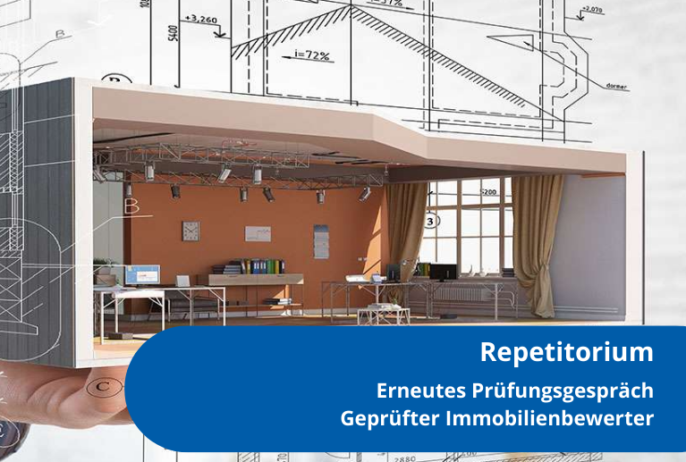 Repetitorium: Erneutes Prüfungsgespräch "Geprüfter Immobilienbewerter" Repetitorium: Erneutes Prüfungsgespräch "Geprüfter Immobilienbewerter"