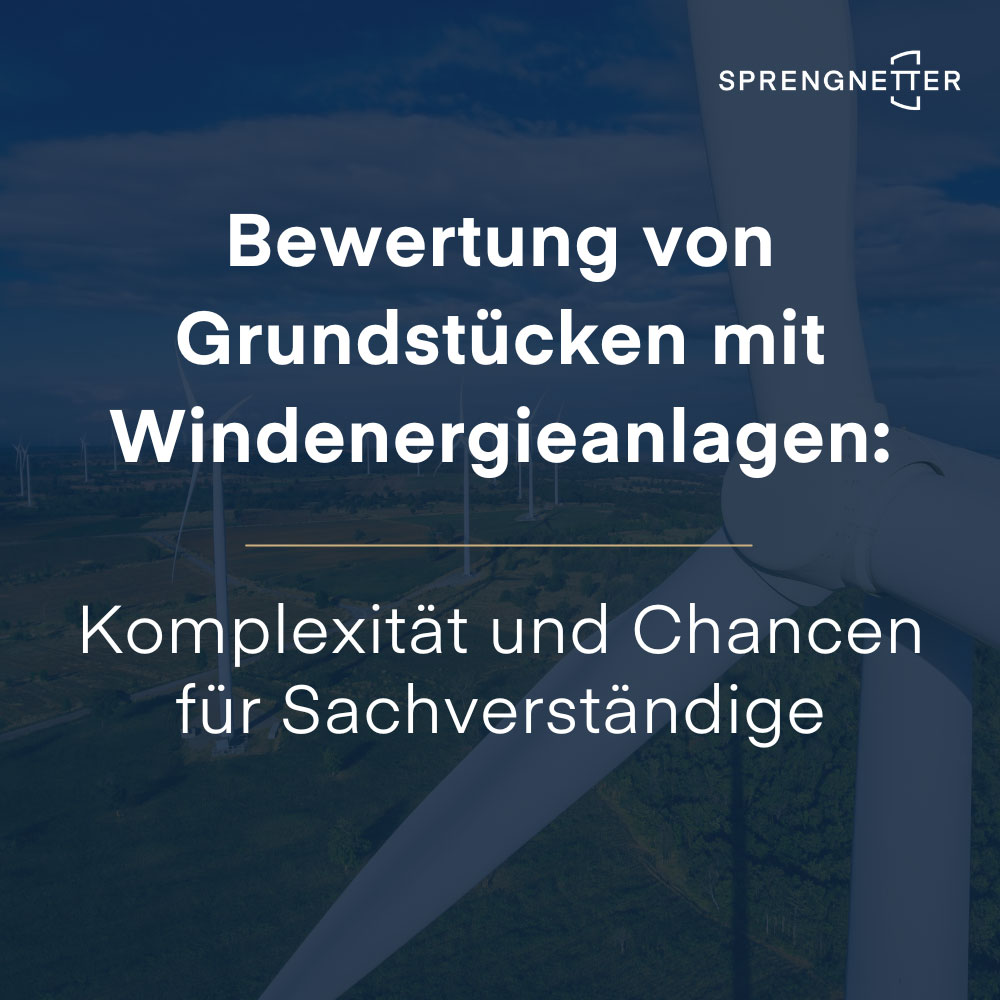 Bewertung von Grundstücken mit Windenergieanlagen: Komplexität und Chancen für Sachverständige
