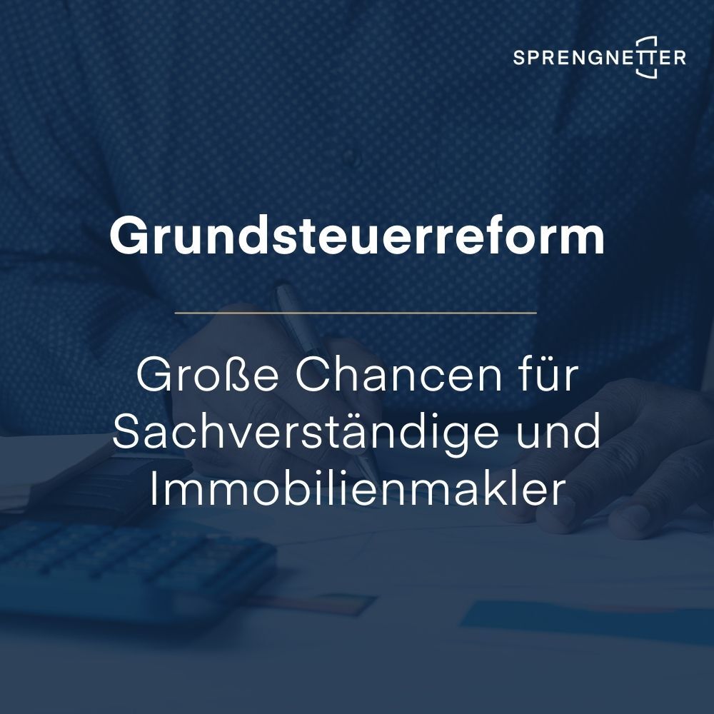 Grundsteuerreform: Große Chancen für Sachverständige und Immobilienmakler