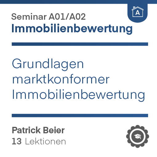 A01-A02 | Grundlagen der Immobilienbewertung (Video-Kurs)  A01-A02 | Grundlagen der Immobilienbewertung (Video-Kurs)