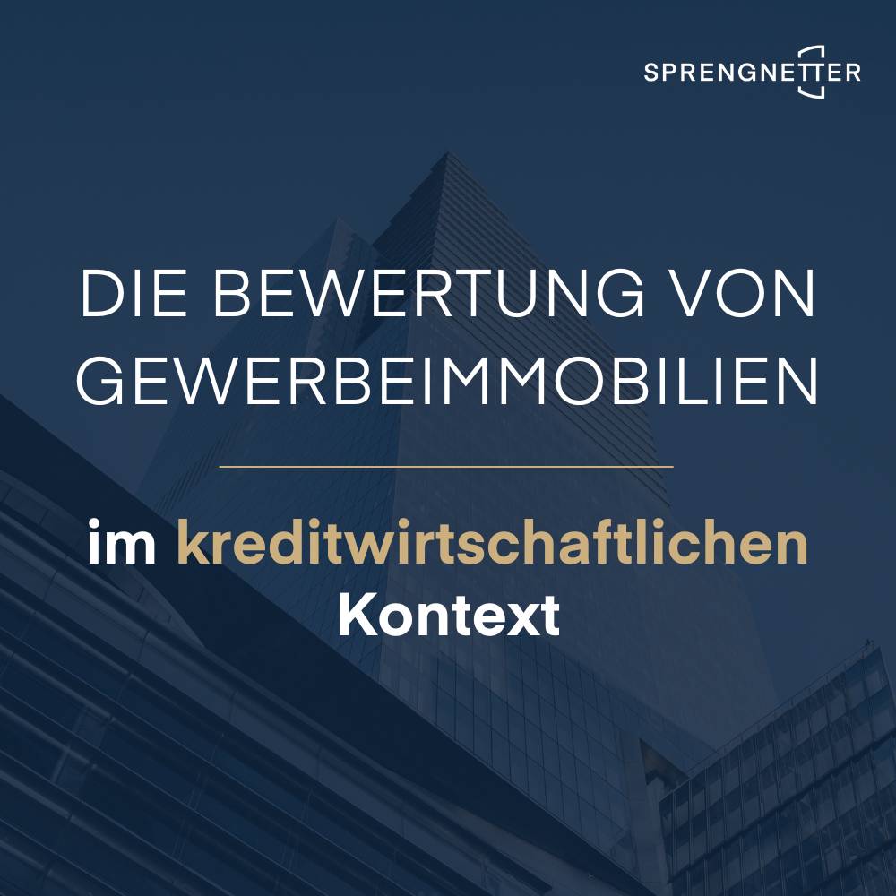 Die Bewertung von Gewerbeimmobilien im kreditwirtschaftlichen Kontext