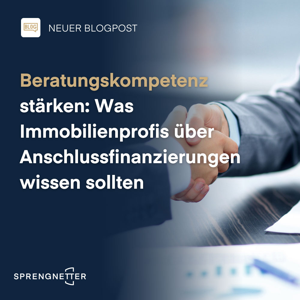 Beratungskompetenz stärken: Was sollten Immobilienprofis über Anschlussfinanzierungen wissen?