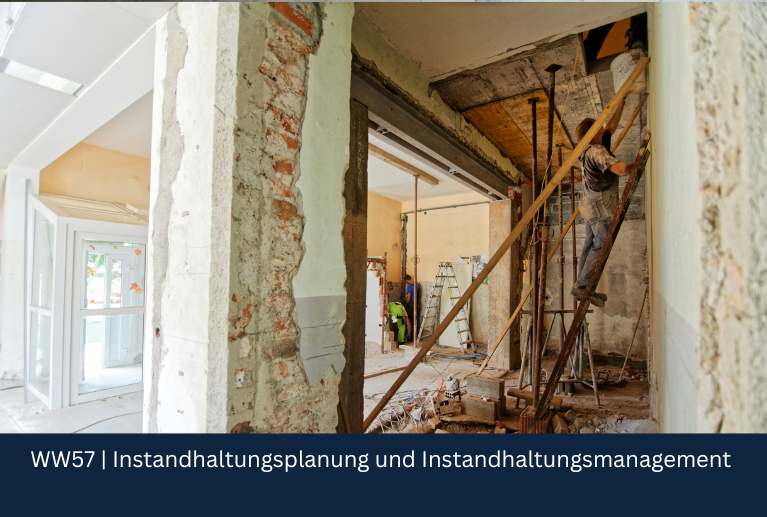 WW57 | Instandhaltungsplanung und Instandhaltungsmanagement WW57 | Instandhaltungsplanung und Instandhaltungsmanagement