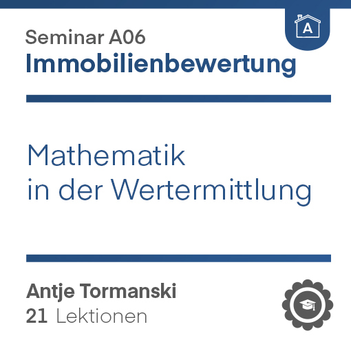 A06 | Mathematik für Wertermittler verstehen und sicher anwenden | Video-Kurs A06 | Mathematik für Wertermittler verstehen und sicher anwenden | Video-Kurs