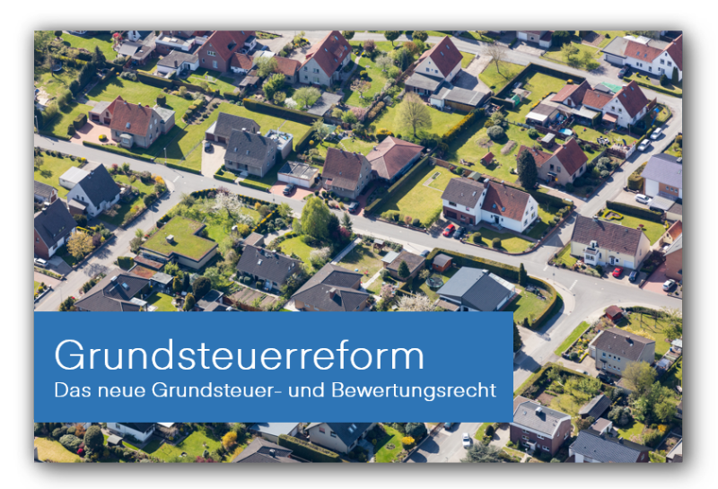 Das Neue Grundsteuer- Und Bewertungsrecht Nach Der Grundsteuerreform